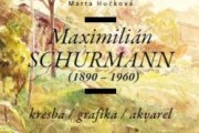 Maximilián Schurmann 1890-1960/kresba, grafika, akvarel