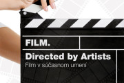 FILM. Directed by Artists/Film v súčasnom umení